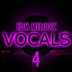 EDM MELODIC VOCALS 4 - Demo