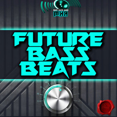 MUST HAVE AUDIO - FUTURE BASS BEATS - Demo