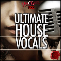MUST HAVE AUDIO - ULTIMATE HOUSE VOCALS Demo