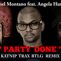 Machel Montano Feat. Angela Hunte- Party Done ( Katnip Trax Btlg Remix )