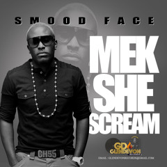 Smoodface - Mek She Scream(PRODUCED BY GLENDEVON RECORDS)