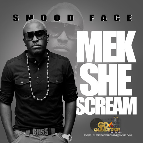 Smoodface - Mek She Scream(PRODUCED BY GLENDEVON RECORDS)