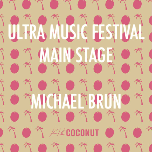 Michael Brun - Ultra Miami 2015 (Rained Out Mix)