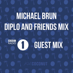 Michael Brun - Diplo & Friends Mix