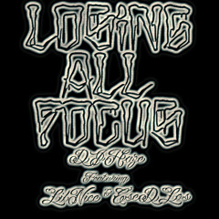 Losin All Focus - DJ Haze Ft Lil Nice , Ese D Los