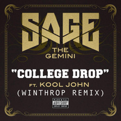 Sage The Gemini - College Drop (Winthrop Remix)