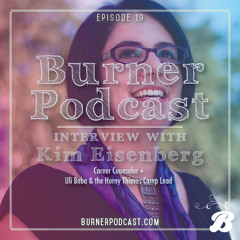 Episode 19: Kim Eisenberg, Career Counselor and Uli Baba & the Horny Thieves Camp Lead