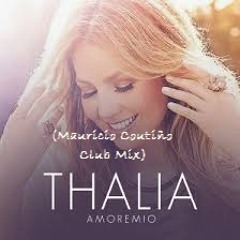 Thalia - Amore Mio (Mauricio Coutiño Club Mix)