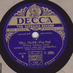 "Tell tales"  Arthur Lally & his orchestra  March 1932
