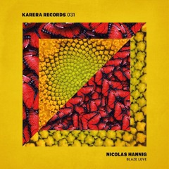 Nicolas Hannig - Blaze Love (Original) | SNIP | Out now!