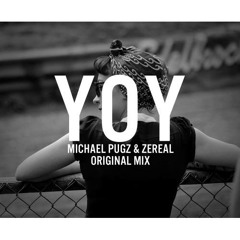 Michael Pugz & Zereal Zounds - Yoy (Original Mix) FREE DOWNLOAD*