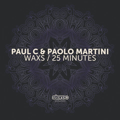 Paul C & Paolo Martini - Waxs (Original Mix)