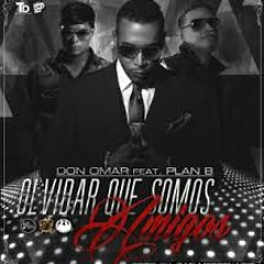 Don Omar Ft. Plan B - Olvidar Que Somos Amigos (Jose Fariña Extended)