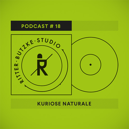 Kuriose Naturale - Ritter Butzke Studio Podcast #18