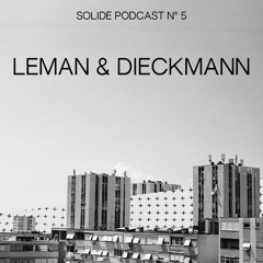 Solide Podcast #005 - Leman & Dieckmann