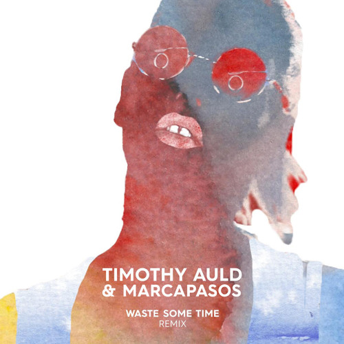 Timothy Auld  Marcapasos - Waste Some Time Remix (Extended Version)