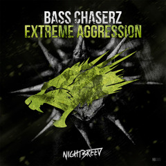 Bass Chaserz - Extreme Aggression (OUT NOW)