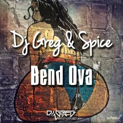 Dj Greg & Spice - Bend Ova (RAW) [Prod by Heizenberg]