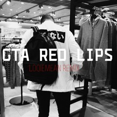 GTA - Red Lips (Loqiemean Remix)