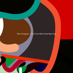 Bror Forsgren - In A Time When God Was One (Radio Edit)