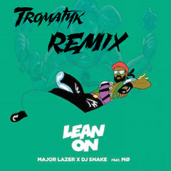 Lean On [Tromatyk RMX] Hardtek