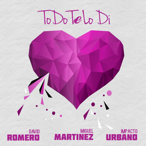 David Romero & Miguel Martinez feat Impacto Urbano - Todo Te Lo Di (Dj Dani Campos Remix 2015)