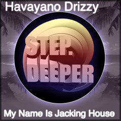 Havayano Drizzy Ft. Melly Monteiro- My Name Is Jackin House (Original Mix)