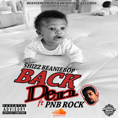 Shizz BeanieBop - Back Den ft PNB ROCK