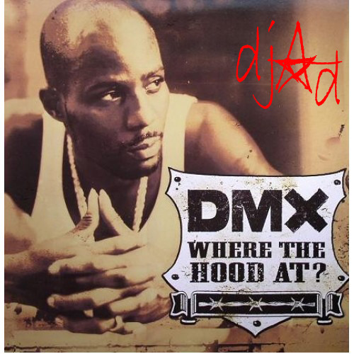 DMX - Where The Hood At (djAd Remix) by djAd - Free download on ToneDen
