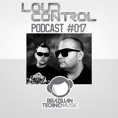 Stream [BTMPD017] Loud Control Live Podcast 017 by Brazilian