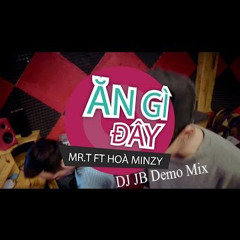 Ăn Gì Đây Deephouse Demo Remix - DJ JB