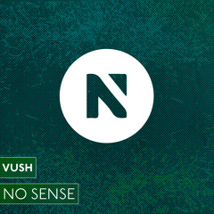 Vush - No Sense (Original Mix)