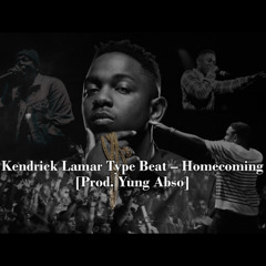 Kendrick Lamar Type Beat - Homecoming [Prod. Yung Abso]