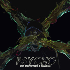 3rd Prototype & Shwann - Psycho (Counta Bootleg)*SUPPORTED BY SWITCH OFF, 3RD PROTOTYPE & SHWANN*