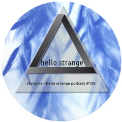shrooms – hello strange podcast #128