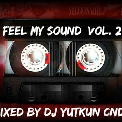 Dj Yutkun CNDN Presents - Feel My Sound Vol.2