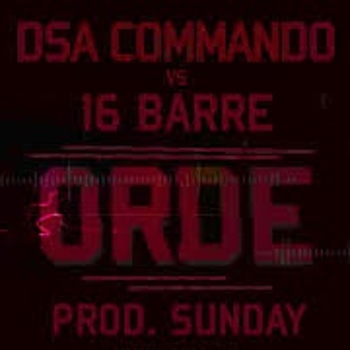 Dsa Commando VS 16 Barre - Orde (Prod. Sunday)