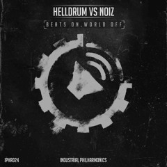 NOIZ - Beats On,World Off (Helldrum Remix) Beats On, World Off [IPHR024]
