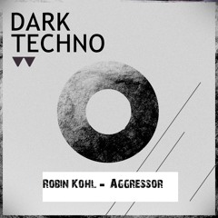 Robin Kohl - Aggressor