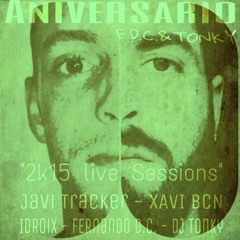 ANIVERSARIO F.D.C. & TONKY "In Live" By JAVI TRACKER, IDROIX, TONKY, XAVI BCN & FERNANDO D.C. 03