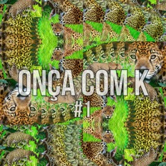 ONDAS TROPICAIS - ONÇA COM K #1