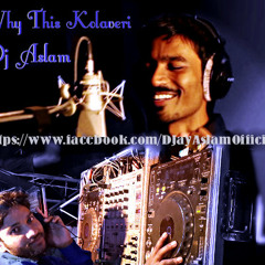 Why This Kolaveri Di ( Desi Dhol ) Dj Aslam Mix Hyd