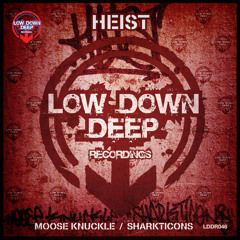 Heist 'Moose Knuckle' / 'Sharkticons' Low Down Deep Recordings 046