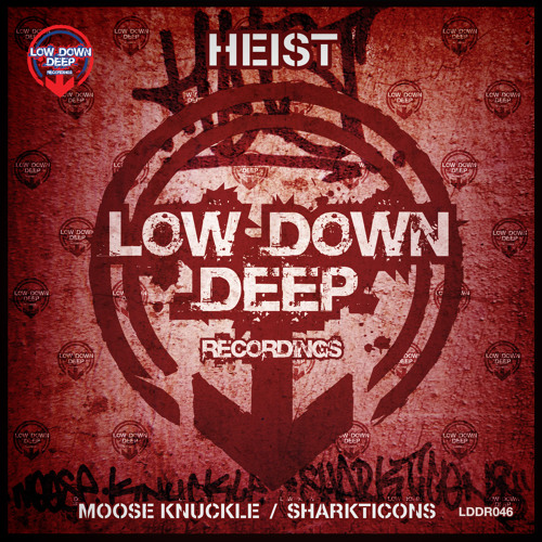 Heist 'Moose Knuckle' / 'Sharkticons' Low Down Deep Recordings 046