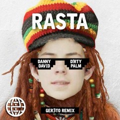 Danny David & D!rty Palm - RASTA (Ger3to Remix) [Electrostep Network EXCLUSIVE]