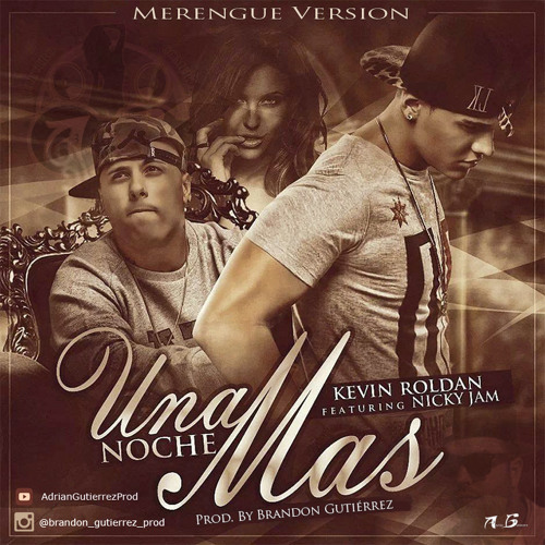Nicky Jam Ft. Kevin Roldan - Una Noche Más (Merengue Version Prod. By Brandon Gutiérrez)