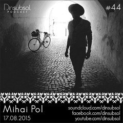 Dinsubsol Podcast #44 Mihai Pol