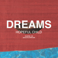 Hopeful Child - Dreams