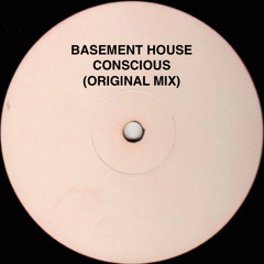 Basement House - Conscious (Original Mix) [FREE DOWNLOAD]