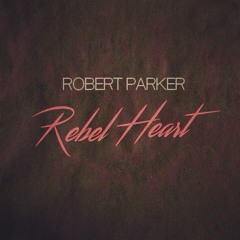Robert Parker - Rebel Heart